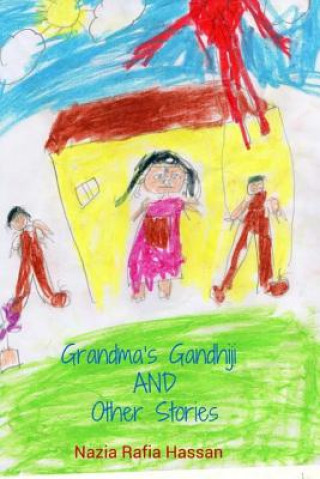 Könyv Grandma's Gandhiji and Other Stories Nazia Rafia Hassan