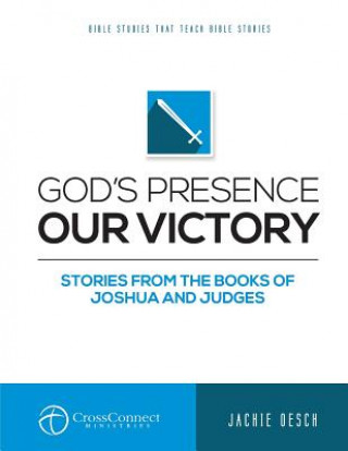Kniha God's Presence Our Victory: Stories from the Books of Joshua and Judges Jackie Oesch