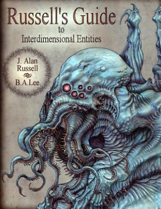 Könyv Russell's Guide to Interdimensional Entities MR J Alan Russell