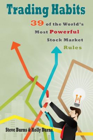 Kniha Trading Habits: 39 of the World's Most Powerful Stock Market Rules Steve Burns