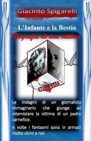 Könyv L'Infante e la Bestia: Biografia di una vittima Sig Giacinto Spigarelli