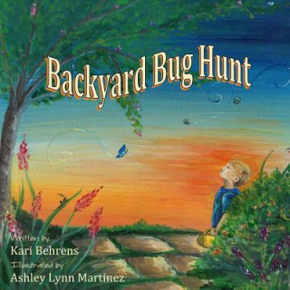 Knjiga Backyard Bug Hunt Kari Behrens