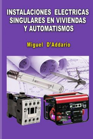 Kniha Instalaciones eléctricas singulares en viviendas y automatismos Miguel D'Addario