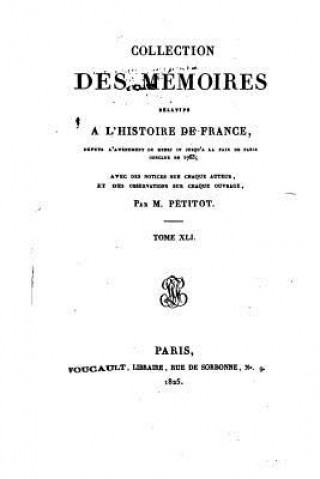 Carte Collection des mémoires relatifs a l'histoire de France - Tome XLI Collection Des Memoires Relatifs a L'h