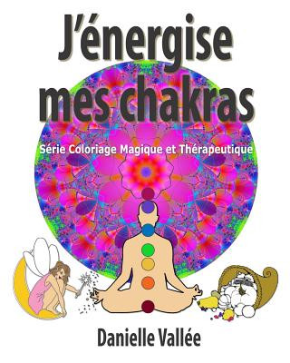 Könyv J'énergise mes chakras: Série Coloriage Magique et Thérapeutique Danielle Vallee