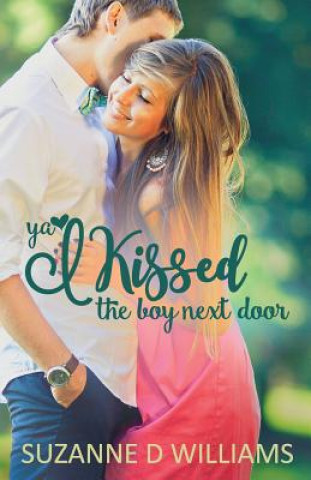 Kniha I Kissed The Boy Next Door Suzanne D Williams