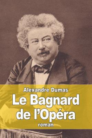 Book Le Bagnard de l'Opéra Alexandre Dumas