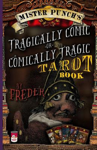 Könyv Mister Punch's Tragically Comic or Comically Tragic Tarot Book Freder