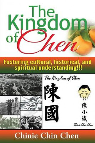 Könyv The Kingdom of Chen: For Wide Auiences!!! Text!!! Orange Cover!!! Chinie Chin Chen