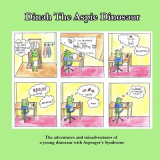 Βιβλίο Dinah the Aspie Dinosaur: The adventures and misadventures of a young dinosaur with Asperger's Syndrome Chloe Asper