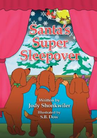 Книга Santa's Super Sleepover: Doxie Tale Adventure Series Book 4 Jody Shonkwiler