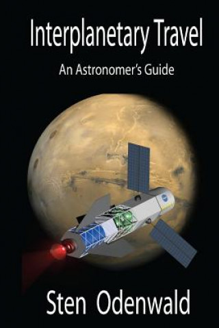 Könyv Interplanetary Travel: An Astronomer's Guide Sten Odenwald