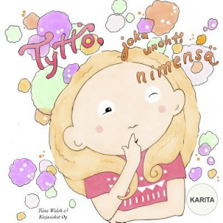Knjiga Tyttö, joka unohti nimensä KARITA Tiina Walsh