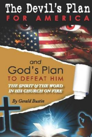 Kniha The Devil's Plan For America And God's Plan To Defeat Him Gerald T Bustin