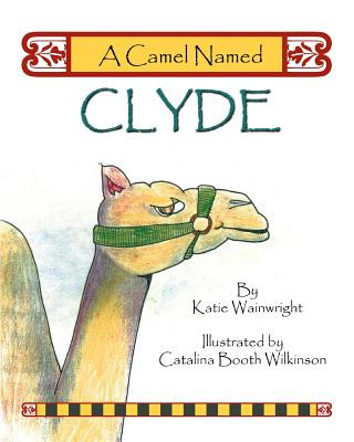 Книга A Camel Named Clyde Katie Wainwright