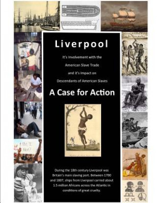 Könyv Liverpool's Involvement with American Slave Trade and Its Impact on Descendants: A Case for Action Descendants of American Slaves
