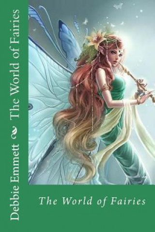 Carte The World of Fairies Mrs Debbie Joy Emmett Pastor