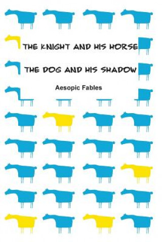 Kniha The Knight and his Horse & The Dog and his Shadow: Aesopic Fables Jeremy Ramsden