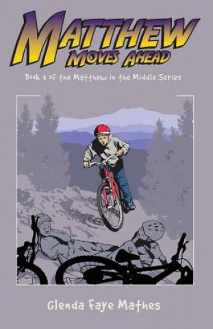 Книга Matthew Moves Ahead Glenda Faye Mathes