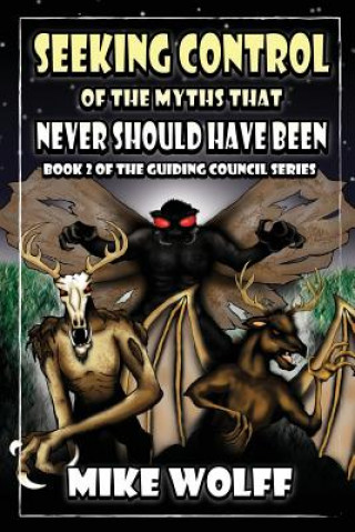 Knjiga Seeking Control of The Myths That Never Should Have Been Mike Wolff