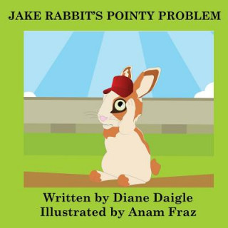 Βιβλίο Jake Rabbit's Pointy Problem Diane Daigle