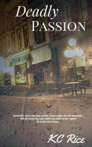 Knjiga Deadly Passion K C Rice