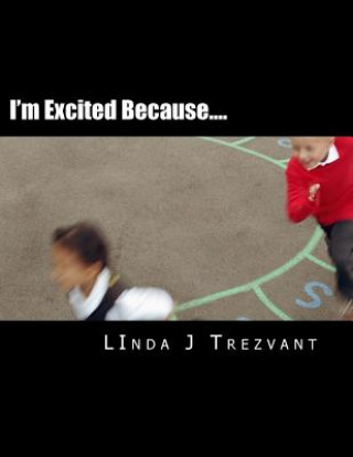 Книга I'm Excited Because....: Emotional Encouragement Linda J Trezvant