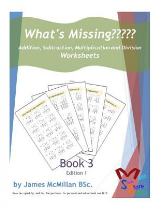 Kniha What's Missing Addition, Subtraction, Multiplication and Division Book 3: Grades (6 - 8) James McMillan Bsc