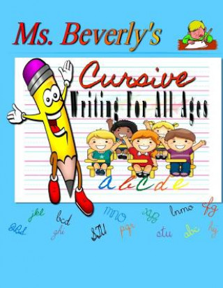 Книга Ms. Beverly's Cursive Writing For All Ages: No subtitle MS Beverly L Goosby