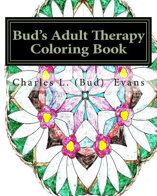 Buch Bud's Adult Therapy Coloring Book: Get Your Sanity Back With Coloring Charles L (Bud) Evans