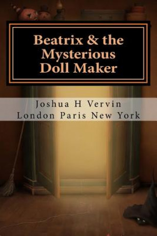 Libro Beatrix & the Mysterious Doll Maker Joshua H Vervin