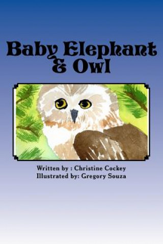 Книга Baby Elephant & Owl Christine Cockey