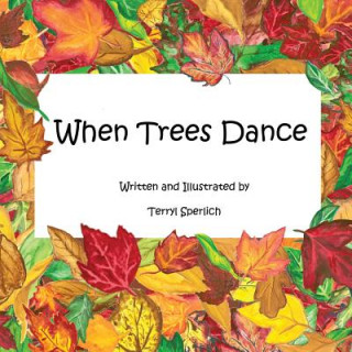Книга When Trees Dance Terryl Jo Sperlich