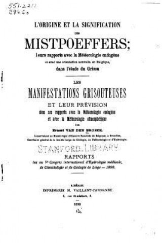 Kniha L'origine et la signification des Mistpoeffers, leurs rapports avec la météorologie endog?ne Ernest Van Den Broeck