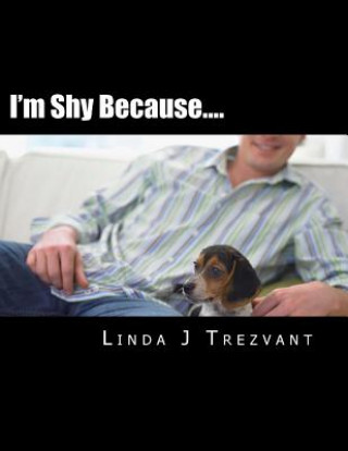 Kniha I'm Shy Because....: Emotional Encouragement Linda J Trezvant