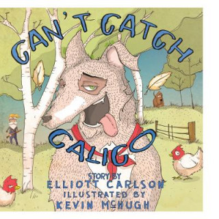 Libro Can't Catch Calico Elliott Carlson