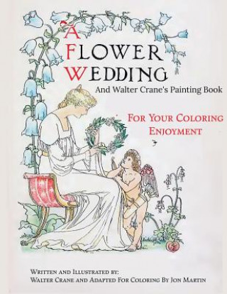 Книга A Flower Wedding: Plus Walter Crane's Painting Book Jon Martin