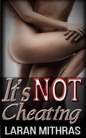 Книга It's Not Cheating Laran Mithras