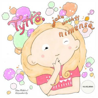 Livro Tyttö, joka unohti nimensä VILHELMINA Tiina Walsh