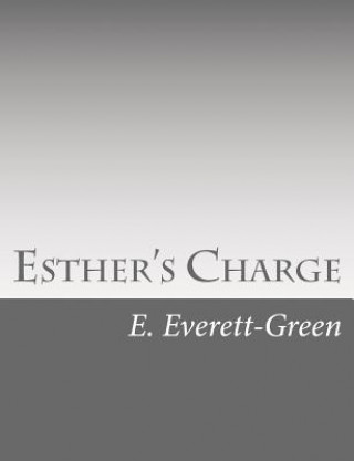 Kniha Esther's Charge: A Story for Girls E Everett-Green