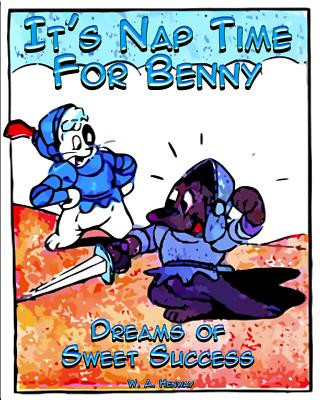 Книга It's Nap Time For Benny: Dreams of Sweet Success W a Henway