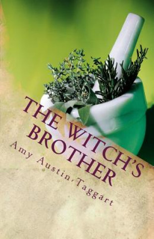 Книга The Witch's Brother Amy L Austin-Taggart
