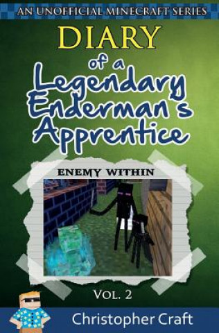 Knjiga Diary of a Legendary Enderman's Apprentice Vol. 2: Enemy Within Christopher Craft