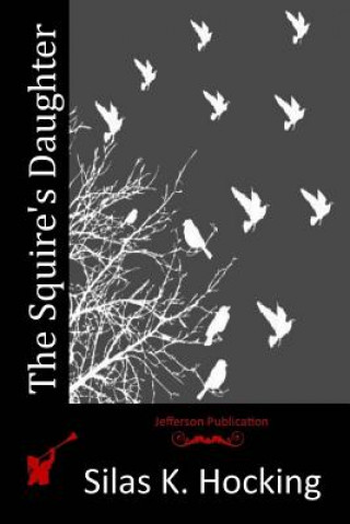Libro The Squire's Daughter Silas K Hocking