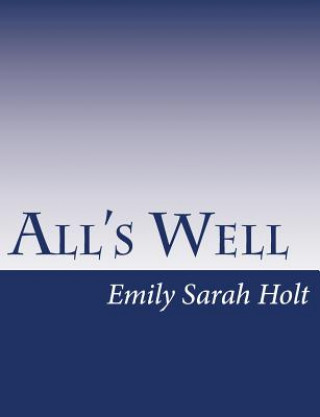 Kniha All's Well Emily Sarah Holt