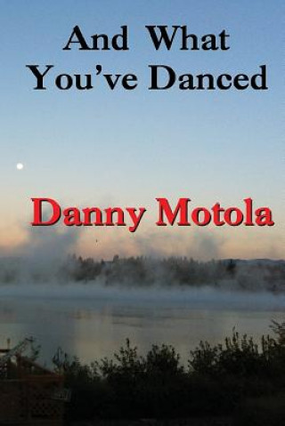 Carte And What You've Danced Danny Motola