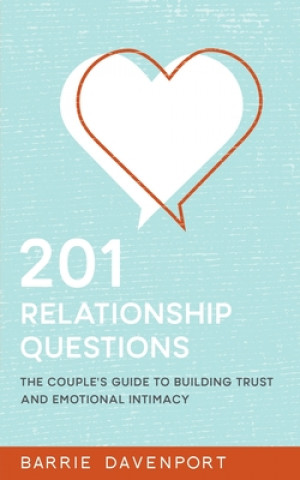 Kniha 201 Relationship Questions: The Couple's Guide to Building Trust and Emotional Intimacy Barrie Davenport