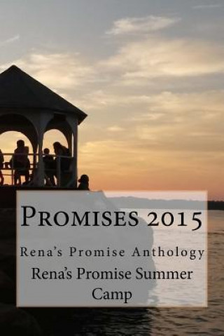 Könyv Promises 2015: Rena's Promise Antholgoy Dayna Troisi