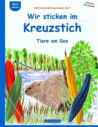 Kniha BROCKHAUSEN Bastelbuch Bd.7: Wir sticken im Kreuzstich: Tiere am See Dortje Golldack