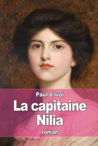 Книга La capitaine Nilia Paul D'Ivoi